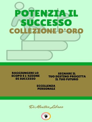 cover image of RAGGIUNGERE LO SCOPO E L'AZIONE DI SUCCESSO--ECCELLENZA PERSONALE--SEGNARE IL TUO DESTINO PROGETTA IL TUO FUTURO (3 LIBRI)